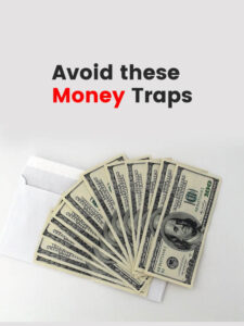 Avoid these Money Traps