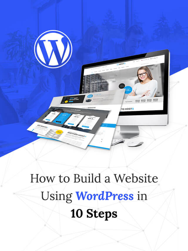 How to Build a Website Using WordPress in 10 Steps