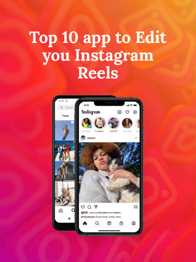 Best 10 Video Editing Apps to Edit and Make Instagram Reels