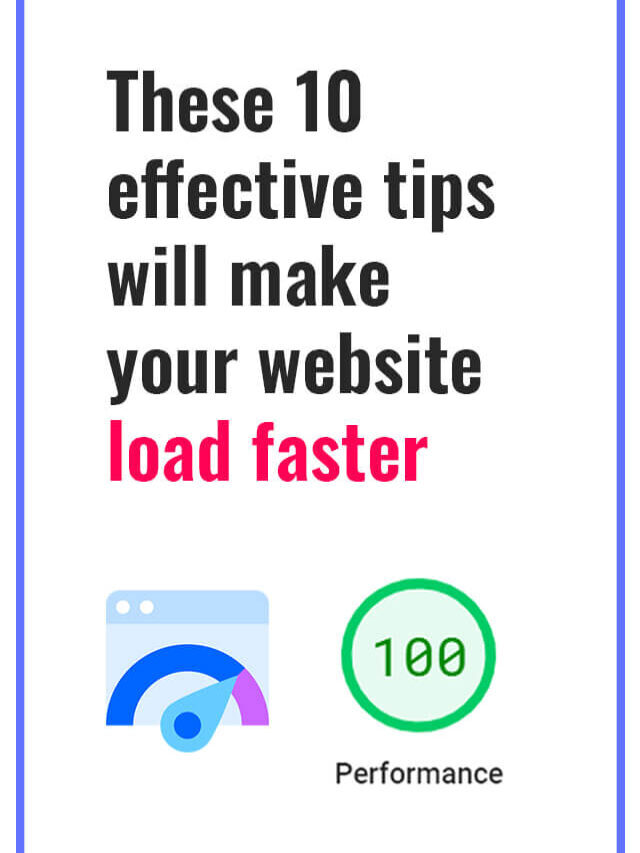 These 10 effective tips will make your website load faster